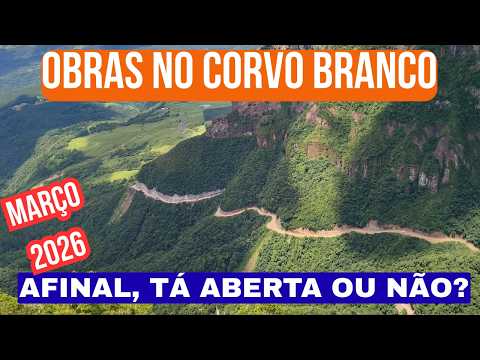 OBRAS SERRA DO CORVO BRANCO: DÁ PRA PASSAR OU ESTÁ FECHADA? Atualização março de 2026!