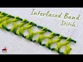 Hand Embroidery Stitch for Decorative Border | Interlaced Band Stitch - 455
