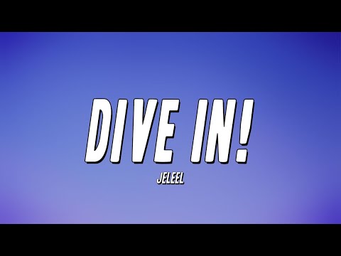Jeleel - DIVE IN! (Lyrics)