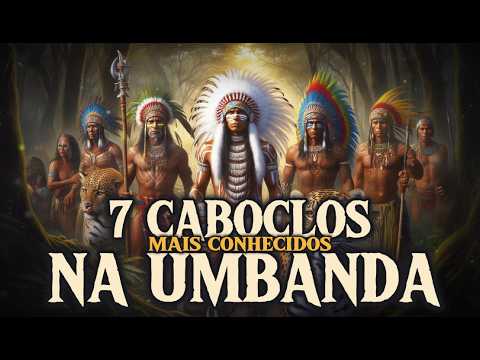 Meet 7 of the Most Famous Caboclos in Umbanda!