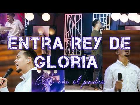 Cita Con El Padre - Entra Rey De Gloria🚨