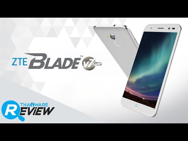   พรีวิว ZTE Blade V7 Lite สมาร์ทโฟนบอดี้โลหะ มีสแกนลายนิ้วมือในราคาน่าคบ