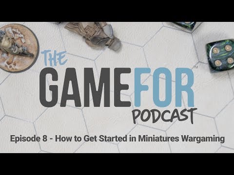 Episode 8: How to Get Started in Miniatures Wargaming