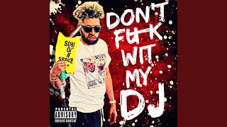 Don't Fuck Wit My DJ Music Video