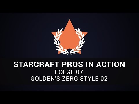 SC2 Pros in Action 07 - Golden's Zerg Style 02