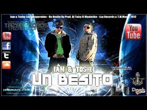 Un Besito - Iam & Toshe By Prod. Dj Taizy El Maniatiko 2012 Official Reggeton Chileno