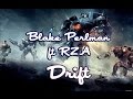 Blake Perlman ft RZA - Drift (Pacific Rim) 
