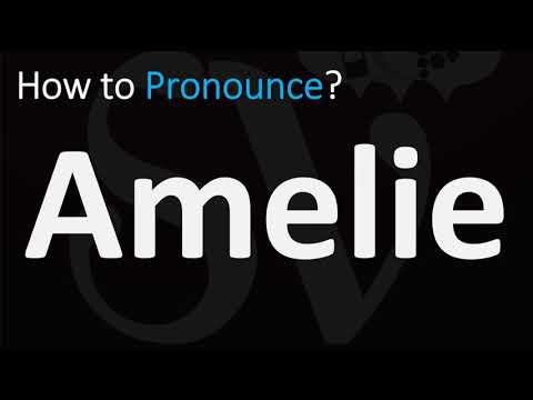 How to Pronounce Amelie? (CORRECTLY)