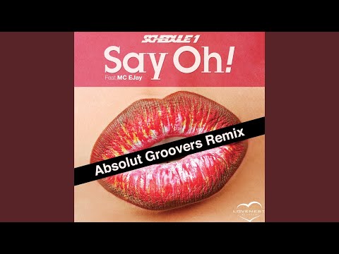 Say Oh! (Absolut Groovers Remix) (feat. MC EJay)