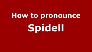 How to pronounce Spidell