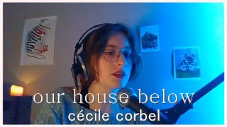 our house below (cécile corbel) - a capella cover