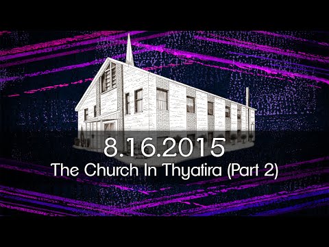 8.16.2015 - The Church In Thyatira (Part 2)