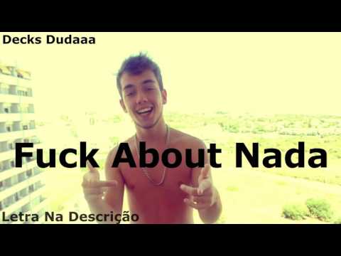 Decks Dudaa - "Fuck About Nada" Ft Ruivo