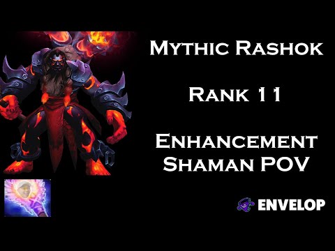 Mythic Rashok - Rank 11 - Enhancement Shaman POV - Envelop