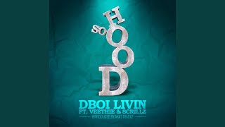 So Hood (feat. Veethie & Scrillz)