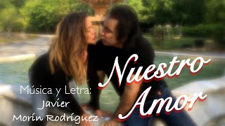 Javier Morín Rodríguez Video Musical "Nuestro Amor"