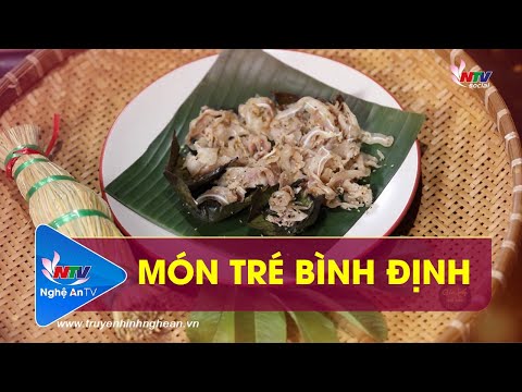 CÁCH LÀM MÓN TRÉ BÌNH ĐỊNH | GÓC BẾP QUÊ NHÀ | NGHỆ AN TV