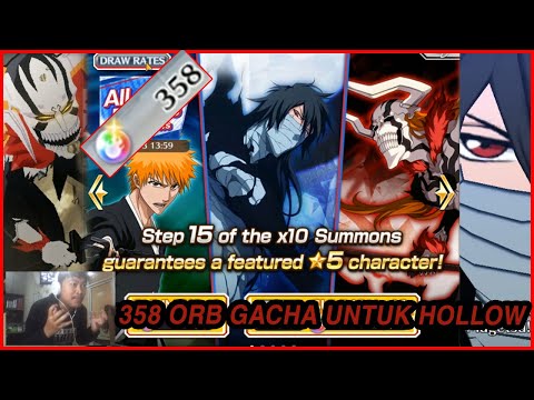 358 ORB GACHA🔥🔥 UNTUK ICHIGO SOUL REAPER/HOLLOW - Bleach: Brave Souls