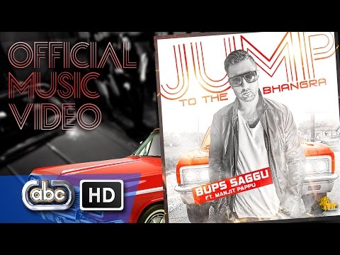 Bups Saggu ft Manjit Pappu - Jump To The Bhangra **Official Video**