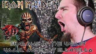 Iron Maiden - Shadows Of The Valley (Vocal Cover by Eldameldo)