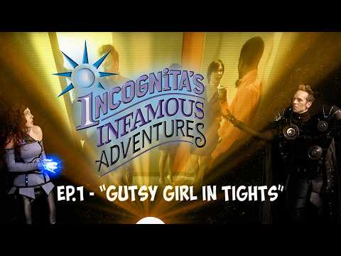 Incognita: Ep.1 "Gutsy Girl in Tights"