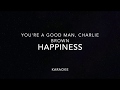 You're a Good Man, Charlie Brown  Happiness Karaoke
