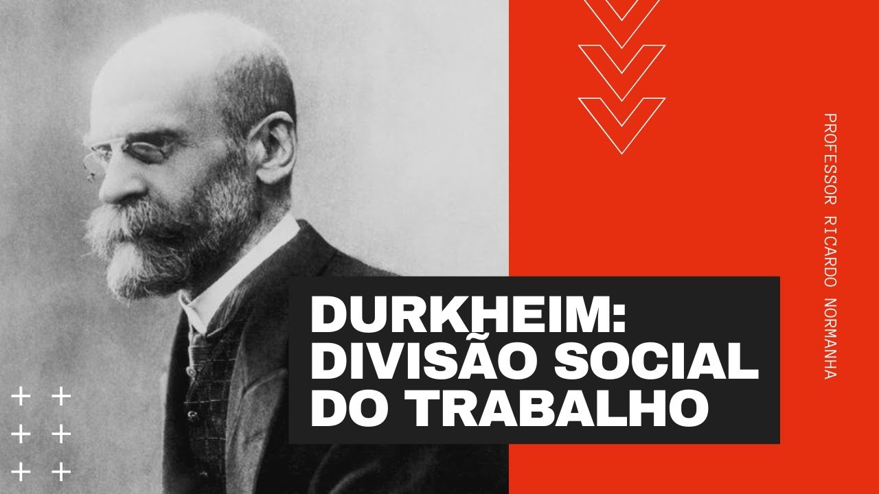 Émile Durkheim: divisão social do trabalho