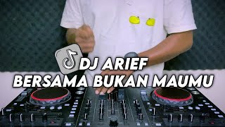 Download lagu DJ Bersama Bukan Maumu - Bersusah Payah Aku Menyayangimu - (Arief) Full Bass Terbaru mp3