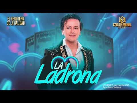 CARLOS MIGUEL - LA LADRONA (Versión Mejorada)