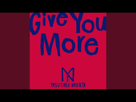 Give You More
