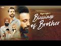 Blessings Of Brother - Gagan Kokri | Laddi Gill | Joban Cheema | New Punjabi Song 2021 | Saga Music Blessings Of Brother - Gagan Kokri | Laddi Gill | Joban Cheema | New Punjabi Song 2021 | Saga Music