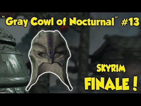 Skyrim FINALE! "Gray Cowl of Nocturnal" #13 (Xbox One Mods)