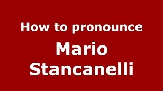 How to pronounce Mario Stancanelli