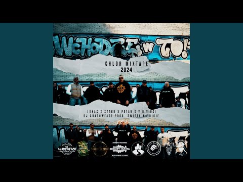 Wchodzę w to (feat. Lukas Odgłosy Miasta,, Stoku PMD, Pożar SRG, Vandal, DJ. SHADOWFACE &...