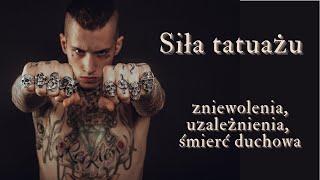 Siła Tatuażu (Uzależnienie, zniewolenie i śmierć duchowa) - Egzorcysta, nr 3 (43) 2016