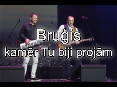 Bruģis - Kamēr Tu biji projām