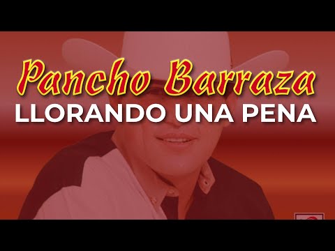 Pancho Barraza - Llorando una Pena (Audio Oficial)