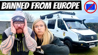 Our Campervan Is To Heavy To Enter Europe