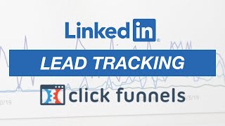 ClickFunnels Tutorial: How To Add LinkedIn Lead Tracking To Your Funnels