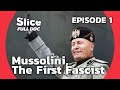 Becoming Il Duce Mussolini S Fascist Revolution FULL DOCUMENTARY EPISODE 1
