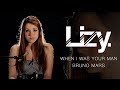When I Was Your Man - Bruno Mars (Lizy Lewis ...