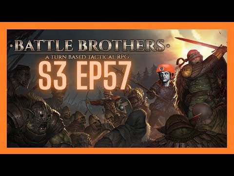 Let's Play Battle Brothers! Campaign 3 (All DLC V/E/M Ironman) - Peasants Arise! Ep 57