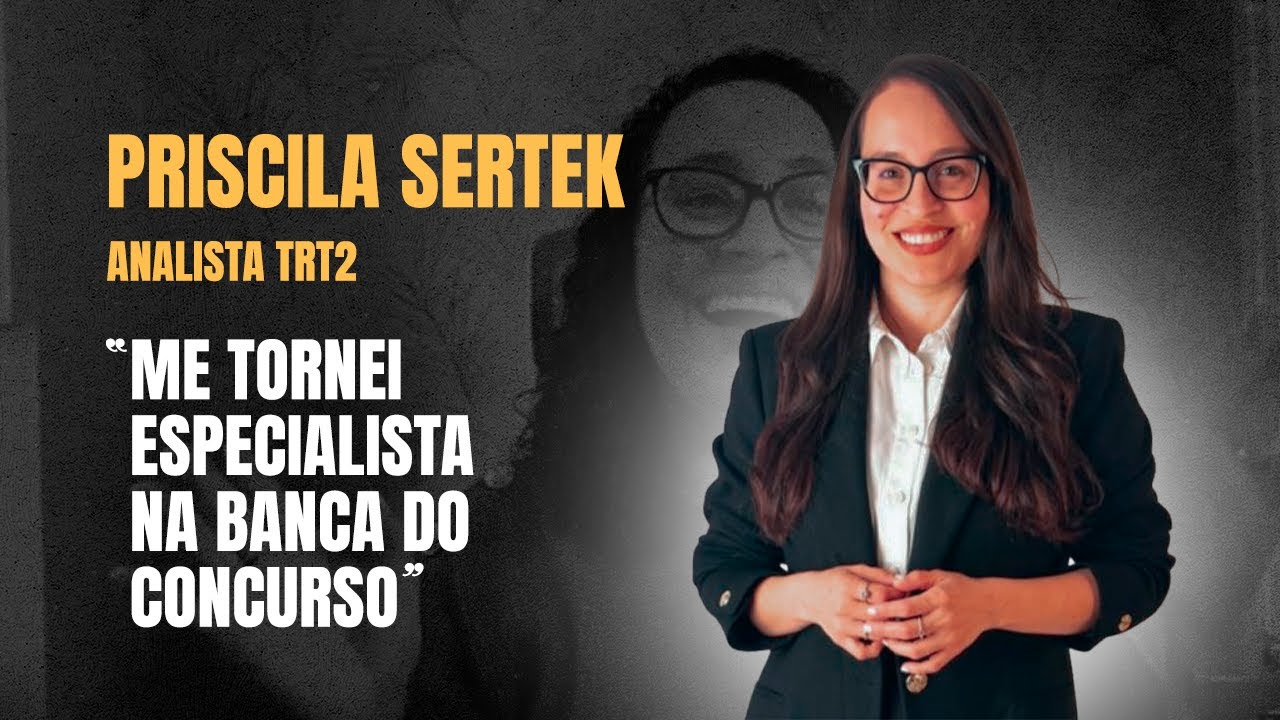 EP.16: Lições de Concurso com Priscila Sertek  | Analista TRT2