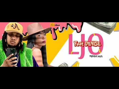 LJO Feat DENISE - Tadiava vola (nouveauté gasy2024)