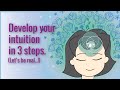 How To Develop Your Intuition In 3 Simple Steps