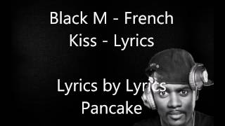 French kiss - Black M - Lyrics