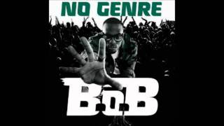 B.O.B. - Can't let you get away