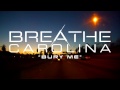 Breathe Carolina - Bury Me (Stream) 
