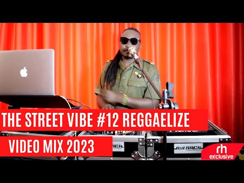DJ BUNDUKI THE STREET VIBE #12 REGGAELIZE IT 2023 BES TOF REGGAE ONE DROP SONGS VIDEO MIX 2023