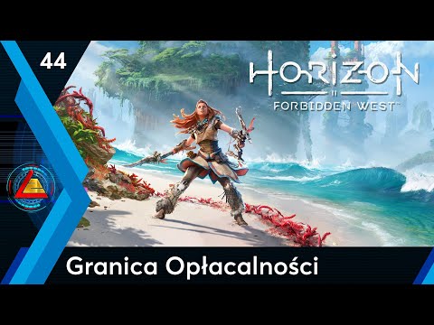 Horizon Forbidden West | Granica Opłacalności odc.44 | LZ